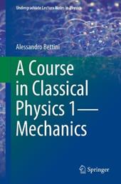 A Course in Classical Physics 1—Mechanics