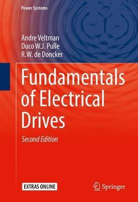 Fundamentals of Electrical Drives - Andre Veltman, Duco W.J. Pulle, R.W. de Doncker - Libro Springer International Publishing AG, Power Systems | Libraccio.it