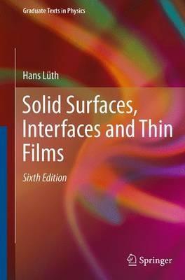 Solid Surfaces, Interfaces and Thin Films - Hans Lüth - Libro Springer International Publishing AG, Graduate Texts in Physics | Libraccio.it