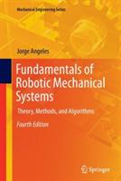 Fundamentals of Robotic Mechanical Systems