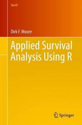 Applied Survival Analysis Using R - Dirk F. Moore - Libro Springer International Publishing AG, Use R! | Libraccio.it