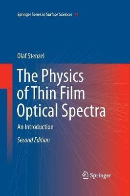 The Physics of Thin Film Optical Spectra - Olaf Stenzel - Libro Springer International Publishing AG, Springer Series in Surface Sciences | Libraccio.it