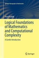 Logical Foundations of Mathematics and Computational Complexity - Pavel Pudlák - Libro Springer International Publishing AG, Springer Monographs in Mathematics | Libraccio.it