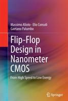Flip-Flop Design in Nanometer CMOS - Massimo Alioto, Elio Consoli, Gaetano Palumbo - Libro Springer International Publishing AG | Libraccio.it