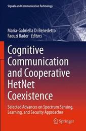 Cognitive Communication and Cooperative HetNet Coexistence