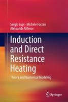 Induction and Direct Resistance Heating - Sergio Lupi, Michele Forzan, Aleksandr Aliferov - Libro Springer International Publishing AG | Libraccio.it