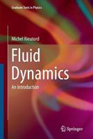 Fluid Dynamics - Michel Rieutord - Libro Springer International Publishing AG, Graduate Texts in Physics | Libraccio.it