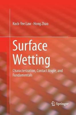 Surface Wetting - Kock-Yee Law, Hong Zhao - Libro Springer International Publishing AG | Libraccio.it