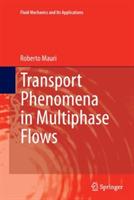 Transport Phenomena in Multiphase Flows - Roberto Mauri - Libro Springer International Publishing AG, Fluid Mechanics and Its Applications | Libraccio.it