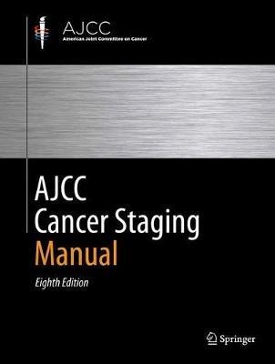 AJCC Cancer Staging Manual  - Libro Springer International Publishing AG | Libraccio.it