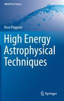 High Energy Astrophysical Techniques - Rosa Poggiani - Libro Springer International Publishing AG, UNITEXT for Physics | Libraccio.it