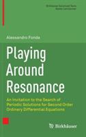 Playing Around Resonance - Alessandro Fonda - Libro Birkhauser Verlag AG, Birkhauser Advanced Texts / Basler Lehrbucher | Libraccio.it