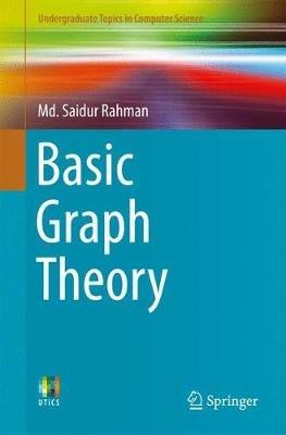 Basic Graph Theory - Md. Saidur Rahman - Libro Springer International Publishing AG, Undergraduate Topics in Computer Science | Libraccio.it