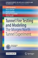 Tunnel Fire Testing and Modeling