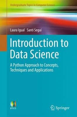 Introduction to Data Science - Laura Igual, Santi Seguí - Libro Springer International Publishing AG, Undergraduate Topics in Computer Science | Libraccio.it