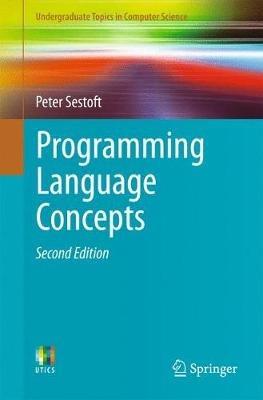 Programming Language Concepts - Peter Sestoft - Libro Springer International Publishing AG, Undergraduate Topics in Computer Science | Libraccio.it