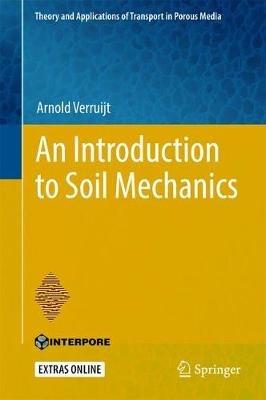 An Introduction to Soil Mechanics - Arnold Verruijt - Libro Springer International Publishing AG, Theory and Applications of Transport in Porous Media | Libraccio.it
