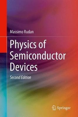 Physics of Semiconductor Devices - Massimo Rudan - Libro Springer International Publishing AG | Libraccio.it