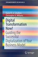 Digital Transformation Now! - Daniel R. A. Schallmo, Christopher A. Williams - Libro Springer International Publishing AG, SpringerBriefs in Business | Libraccio.it