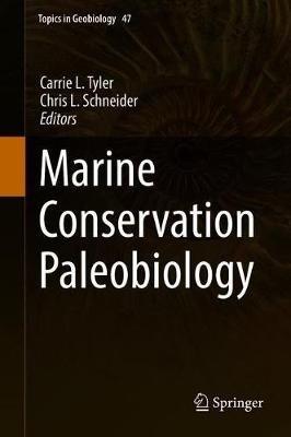 Marine Conservation Paleobiology  - Libro Springer International Publishing AG, Topics in Geobiology | Libraccio.it