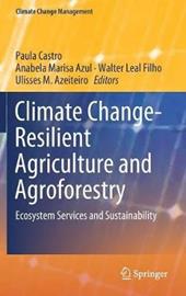 Climate Change-Resilient Agriculture and Agroforestry