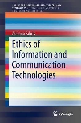 Ethics of Information and Communication Technologies - Adriano Fabris - Libro Springer International Publishing AG, SpringerBriefs in Applied Sciences and Technology | Libraccio.it