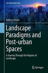 Landscape Paradigms and Post-urban Spaces