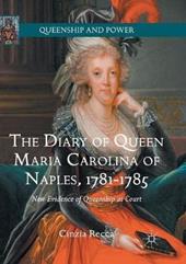 The Diary of Queen Maria Carolina of Naples, 1781-1785