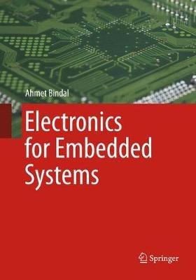Electronics for Embedded Systems - Ahmet Bindal - Libro Springer International Publishing AG | Libraccio.it