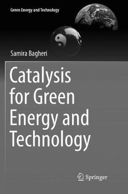 Catalysis for Green Energy and Technology - Samira Bagheri - Libro Springer International Publishing AG, Green Energy and Technology | Libraccio.it