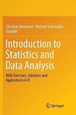 Introduction to Statistics and Data Analysis - Christian Heumann, Michael Schomaker, Shalabh - Libro Springer International Publishing AG | Libraccio.it