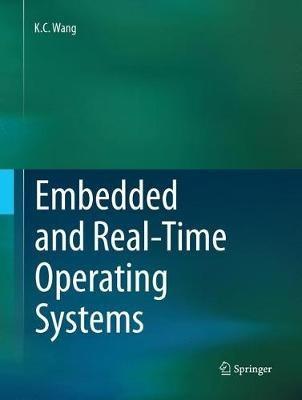 Embedded and Real-Time Operating Systems - K.C. Wang - Libro Springer International Publishing AG | Libraccio.it