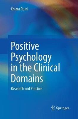 Positive Psychology in the Clinical Domains - Chiara Ruini - Libro Springer International Publishing AG | Libraccio.it