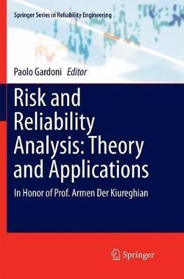 Risk and Reliability Analysis: Theory and Applications  - Libro Springer International Publishing AG, Springer Series in Reliability Engineering | Libraccio.it