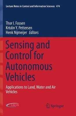 Sensing and Control for Autonomous Vehicles  - Libro Springer International Publishing AG, Lecture Notes in Control and Information Sciences | Libraccio.it