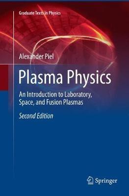 Plasma Physics - Alexander Piel - Libro Springer International Publishing AG, Graduate Texts in Physics | Libraccio.it