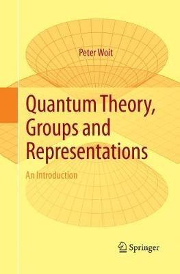 Quantum Theory, Groups and Representations - Peter Woit - Libro Springer International Publishing AG | Libraccio.it