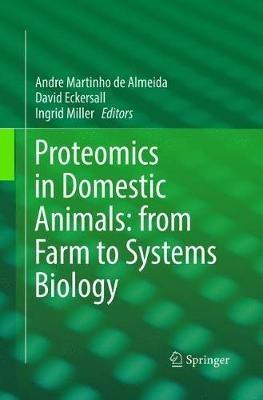 Proteomics in Domestic Animals: from Farm to Systems Biology  - Libro Springer International Publishing AG | Libraccio.it