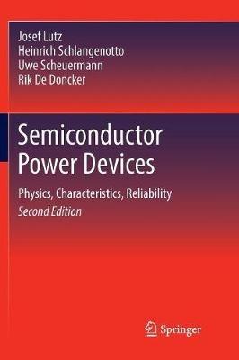 Semiconductor Power Devices - Josef Lutz, Heinrich Schlangenotto, Uwe Scheuermann - Libro Springer International Publishing AG | Libraccio.it