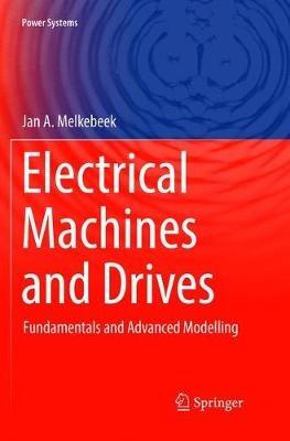 Electrical Machines and Drives - Jan A. Melkebeek - Libro Springer International Publishing AG, Power Systems | Libraccio.it