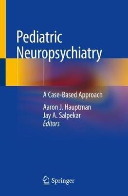 Pediatric Neuropsychiatry  - Libro Springer International Publishing AG | Libraccio.it