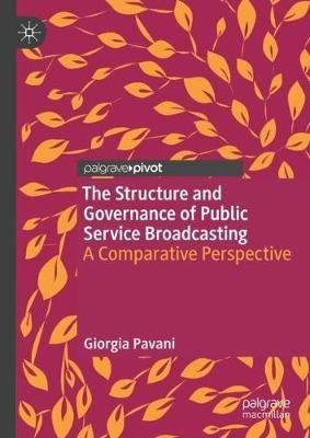 The Structure and Governance of Public Service Broadcasting - Giorgia Pavani - Libro Birkhauser Verlag AG | Libraccio.it