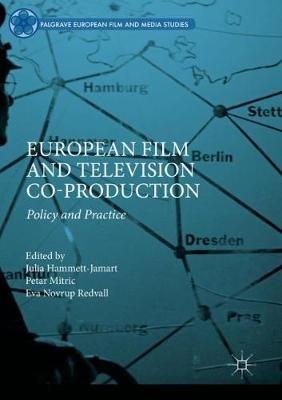 European Film and Television Co-production  - Libro Springer International Publishing AG, Palgrave European Film and Media Studies | Libraccio.it