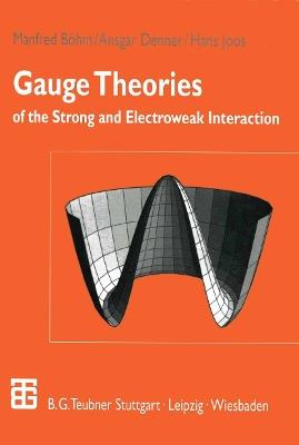 Gauge Theories of the Strong and Electroweak Interaction - Manfred Böhm, Ansgar Denner, Hans Joos - Libro Springer Fachmedien Wiesbaden | Libraccio.it