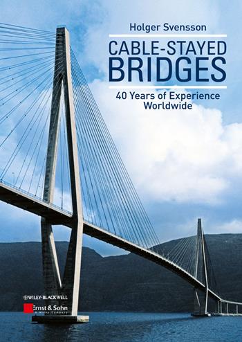 Cable-Stayed Bridges - Holger Svensson - Libro Wiley-VCH Verlag GmbH | Libraccio.it