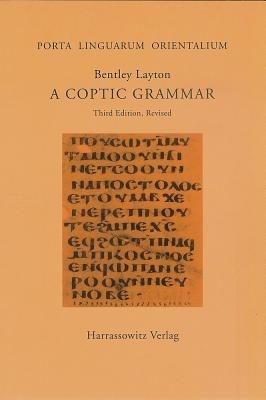 A Coptic Grammar - Bentley Layton - Libro Harrassowitz, Porta Linguarum Orientalium | Libraccio.it