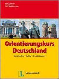 Orientierungskurs Deutschland. Per le Scuole superiori  - Libro Langenscheidt 2007 | Libraccio.it