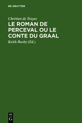 Le Roman de Perceval ou Le Conte du Graal  - Libro de Gruyter | Libraccio.it