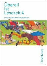 Überall ist Lesezeit. 4 Schülerbuch. Bayern. Per la Scuola elementare  - Libro Oldenbourg 2002 | Libraccio.it