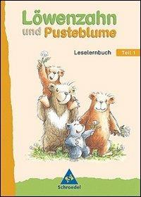 Löwenzahn und Pusteblume. Leselernbuch. Per la Scuola elementare. Vol. 1: Neubearbeitung.  - Libro Schroedel Verlag 2004 | Libraccio.it
